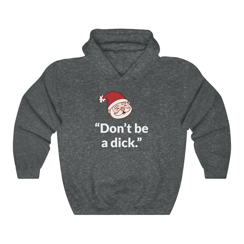 Dont Be A D*ck Hooded Sweatshirt