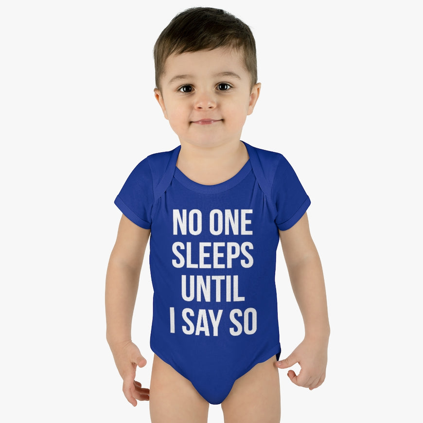 No One Sleeps! Infant Onesie