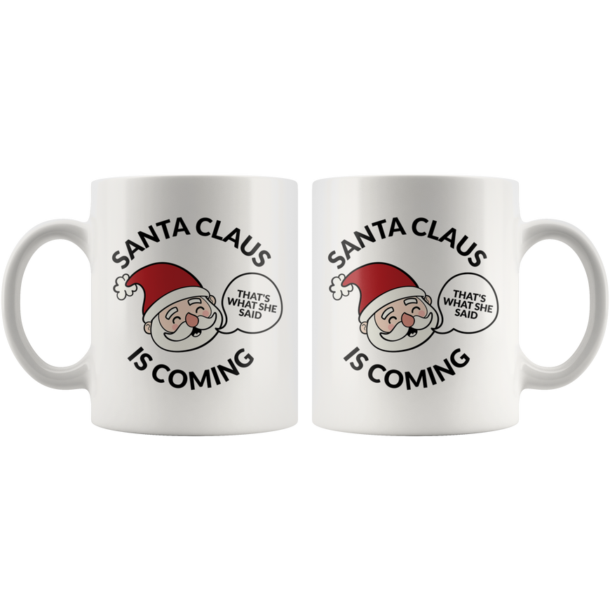 Santa Clause Is Coming Coffee Mug