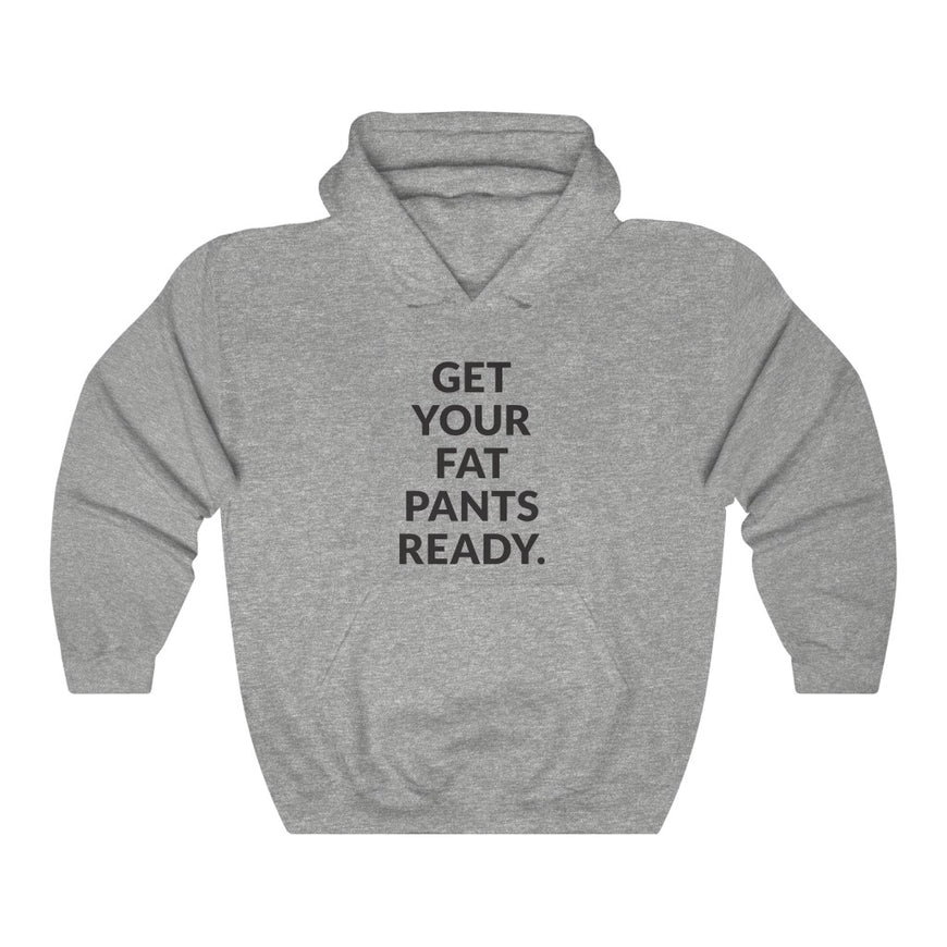 Fat Pants Hooded Sweatshirt
