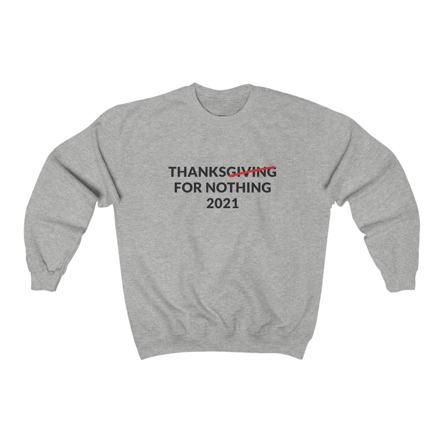 Thanks For Nothing Crewneck Sweatshirt