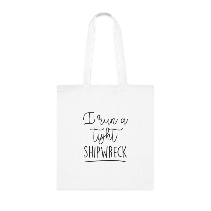 I Run A Tight Shipwreck Tote Bag
