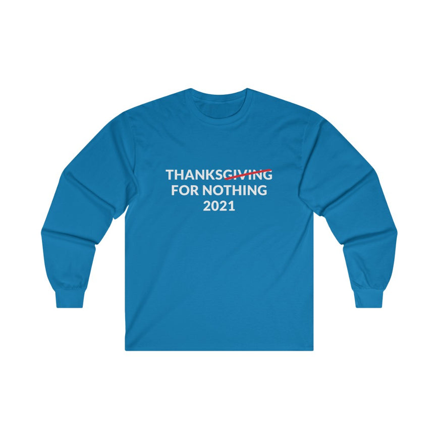 Thanks For Nothing Long Sleeve Tee