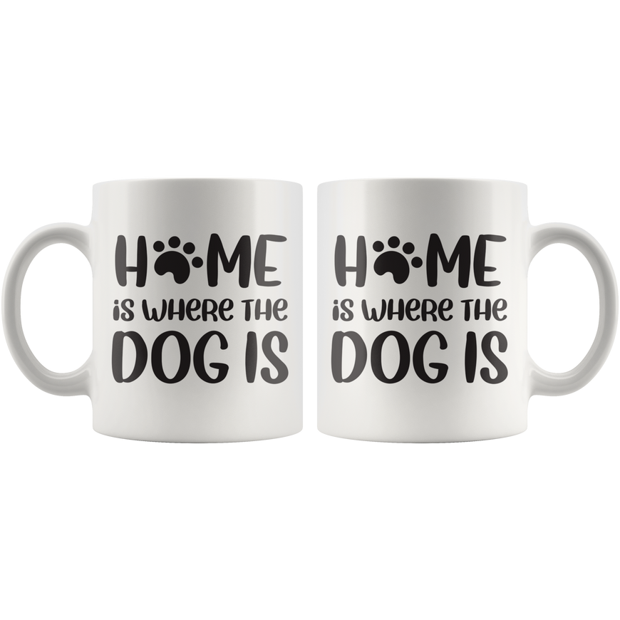 Home Is Where The Dog Is Coffee Mug