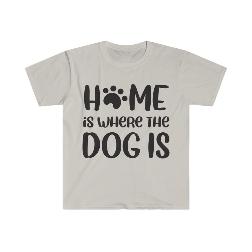 Home Is Where The Dog Is T-Shirt
