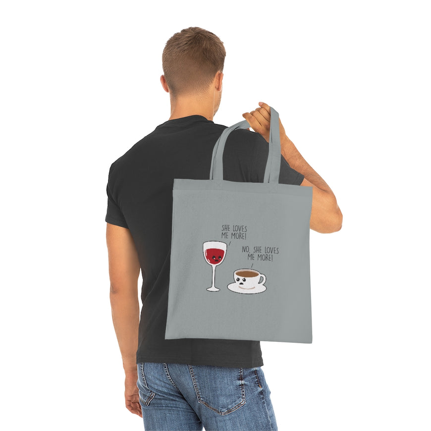She Loves Me More Tote Bag