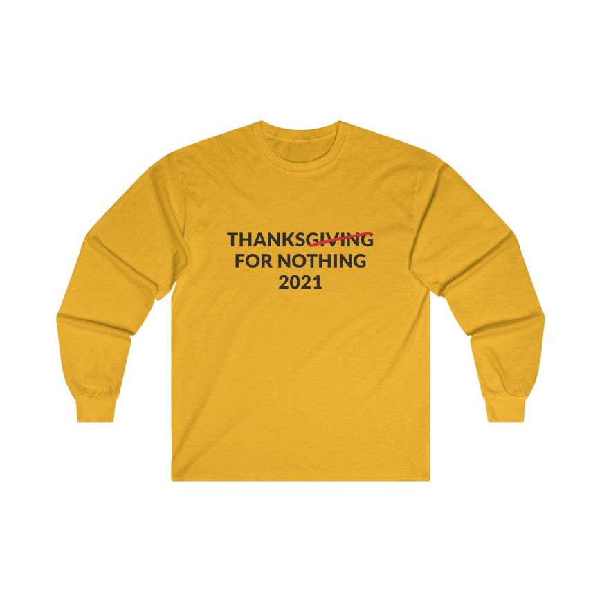 Thanks For Nothing Long Sleeve Tee