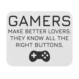 Gamers Make Better Lovers Mouse Pad