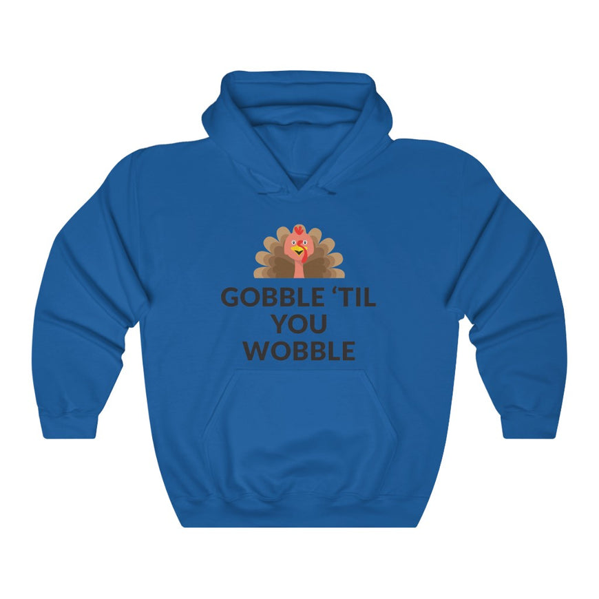Gobble 'Til You Wobble Hooded Sweatshirt