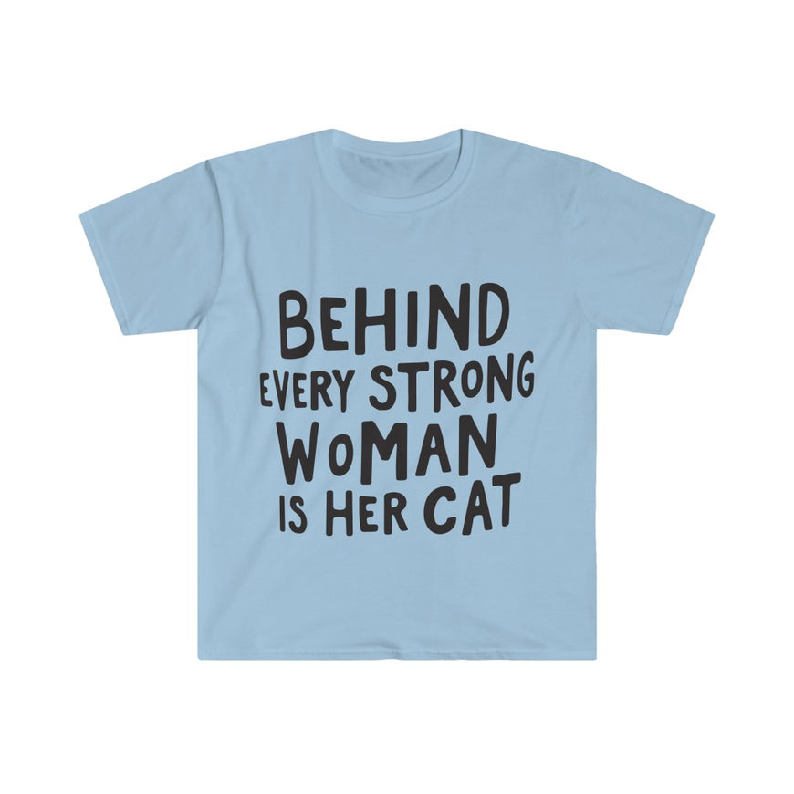 Behind Every Strong Woman T-Shirt