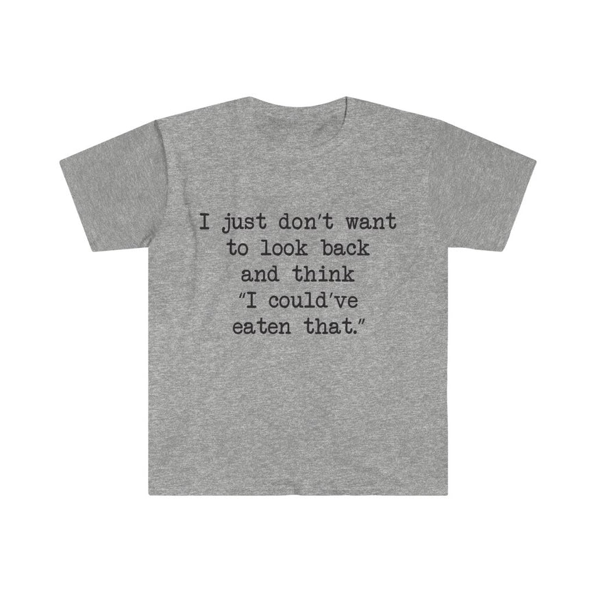 I Could've Eaten That T-Shirt