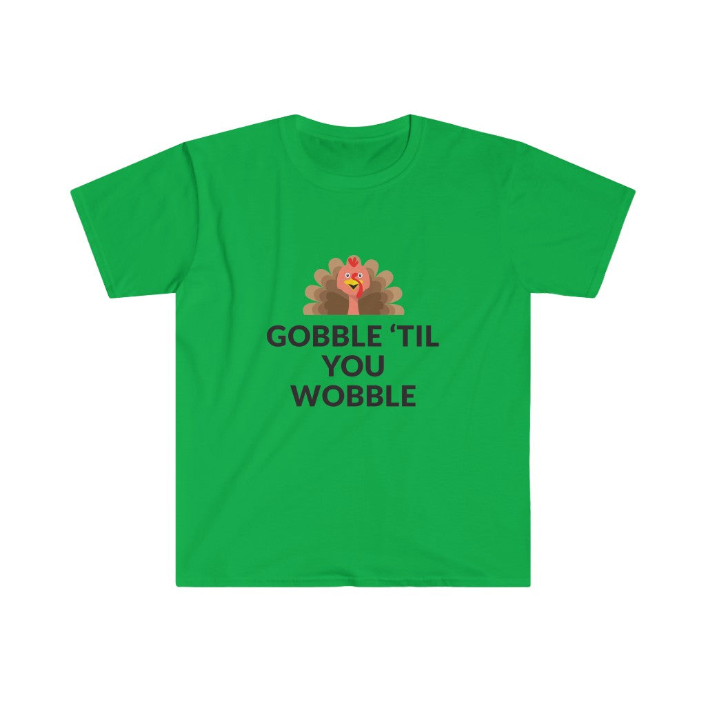 Gobble 'Til You Wobble T-Shirt