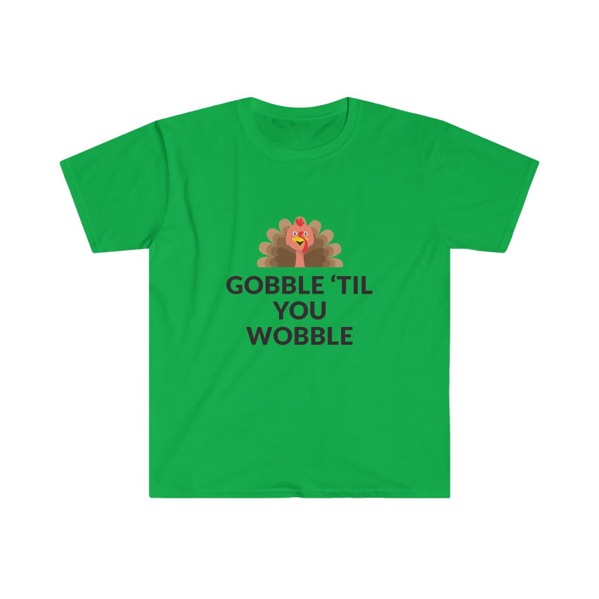 Gobble 'Til You Wobble T-Shirt