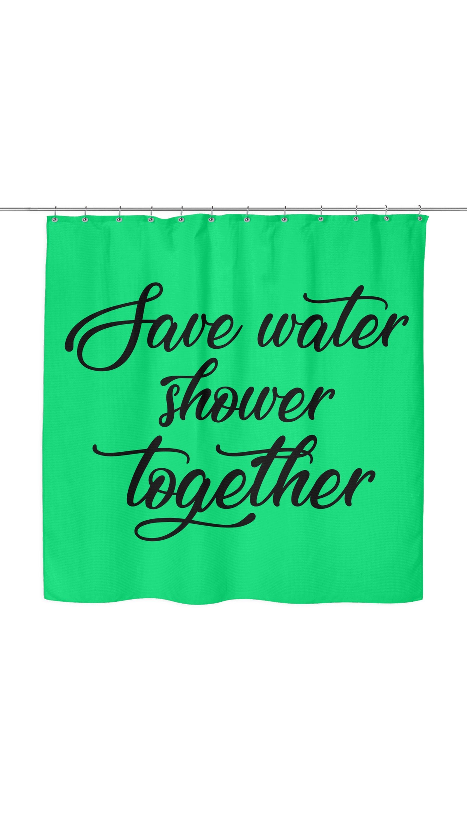 Save Water Shower Together Shower Curtain
