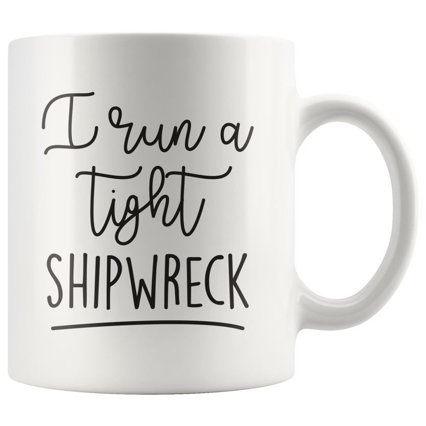 Run A Tight Shipwreck Coffee Mug