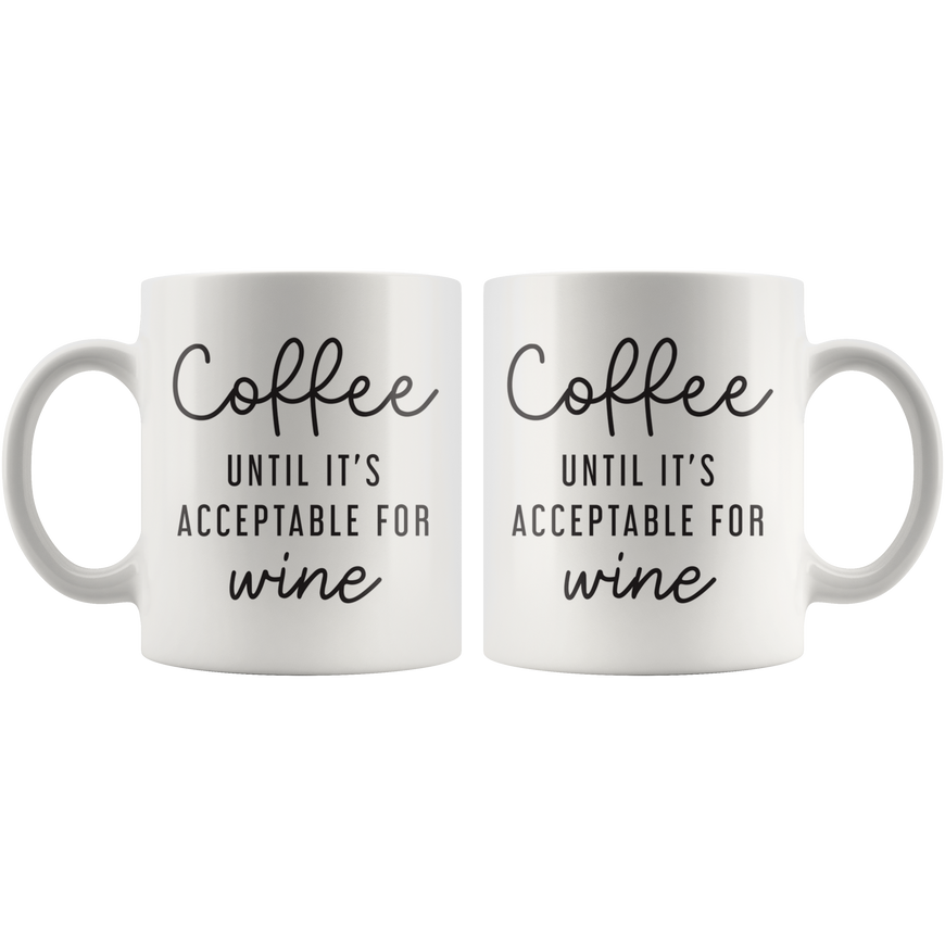 Unacceptable For Wine Coffee Mug