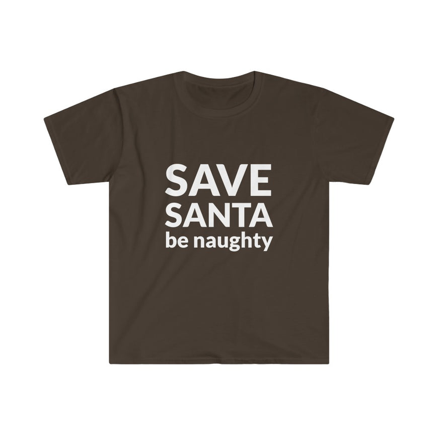 SAVE SANTA Be Naughty T-Shirt