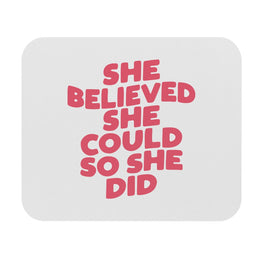 She Believed Motivational Mouse Pad