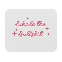 Exhale The BS Motivational Mouse Pad