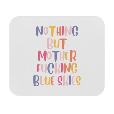 Nothing But Blue Skies Motivational Mouse Pad