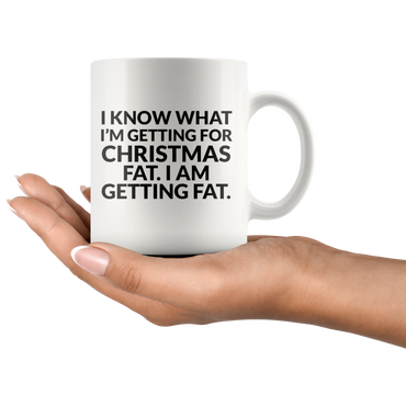 Im Getting Fat For Christmas Coffee Mug