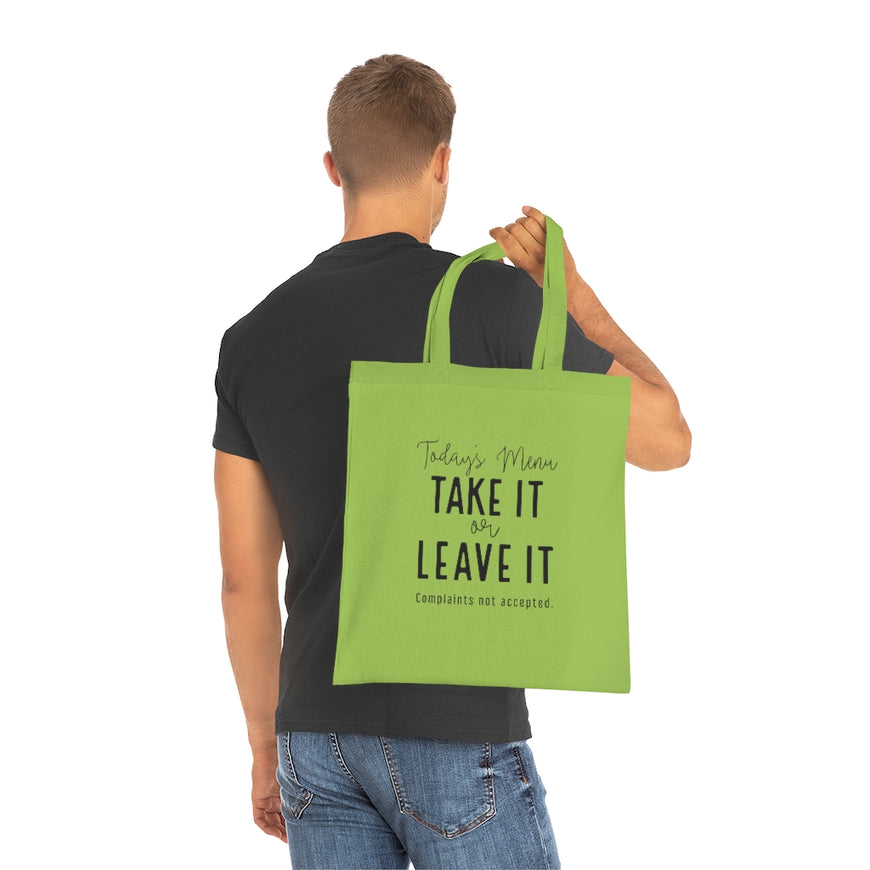 Take It Or Leave It Tote Bag