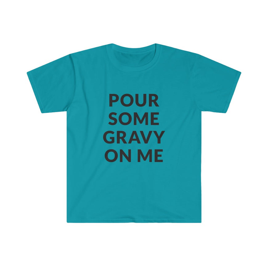 Pour Some Gravy T-Shirt