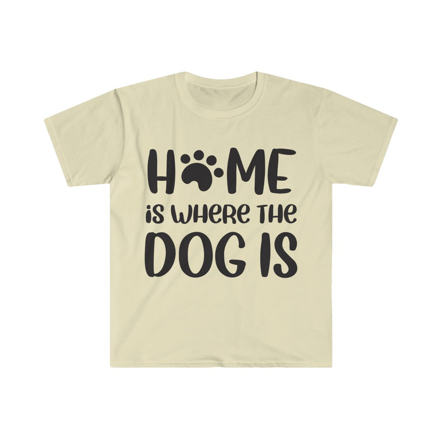 Home Is Where The Dog Is T-Shirt