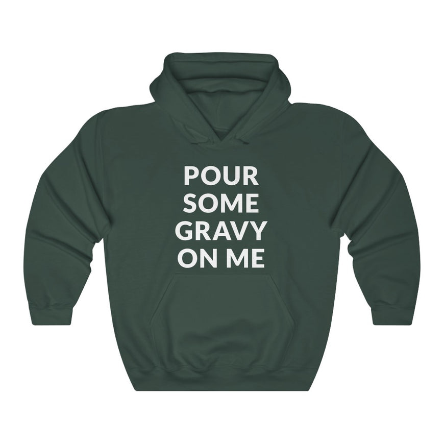 Pour Some Gravy Hooded Sweatshirt