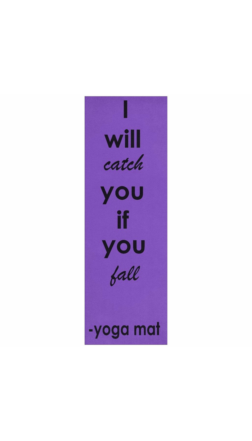 I Will Catch You If You Fall Yoga Mat | Sarcastic ME