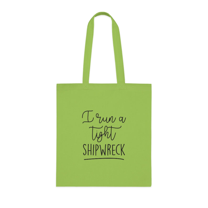 I Run A Tight Shipwreck Tote Bag