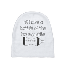 I'll Have A Bottle Of The House White Baby Beanie