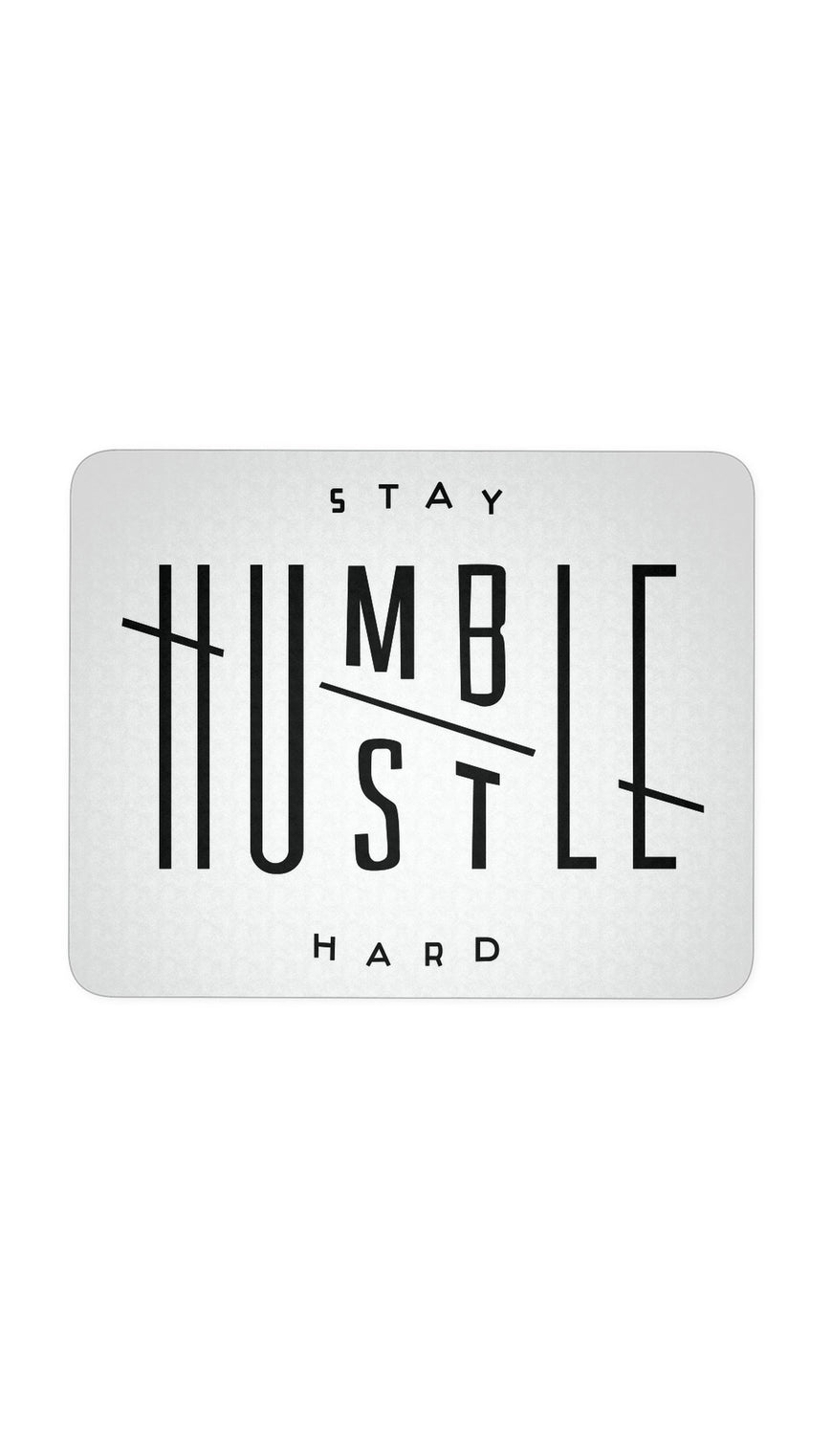Stay Humble Hustle Hard White Mouse Pad | Sarcastic ME