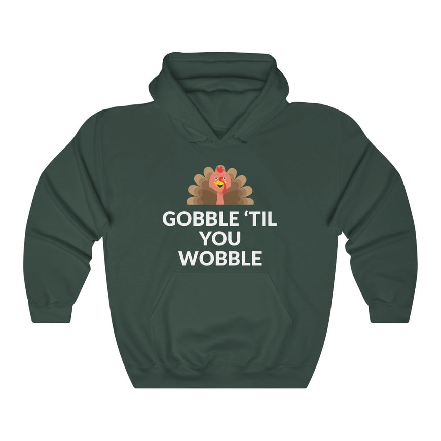 Gobble 'Til You Wobble Hooded Sweatshirt