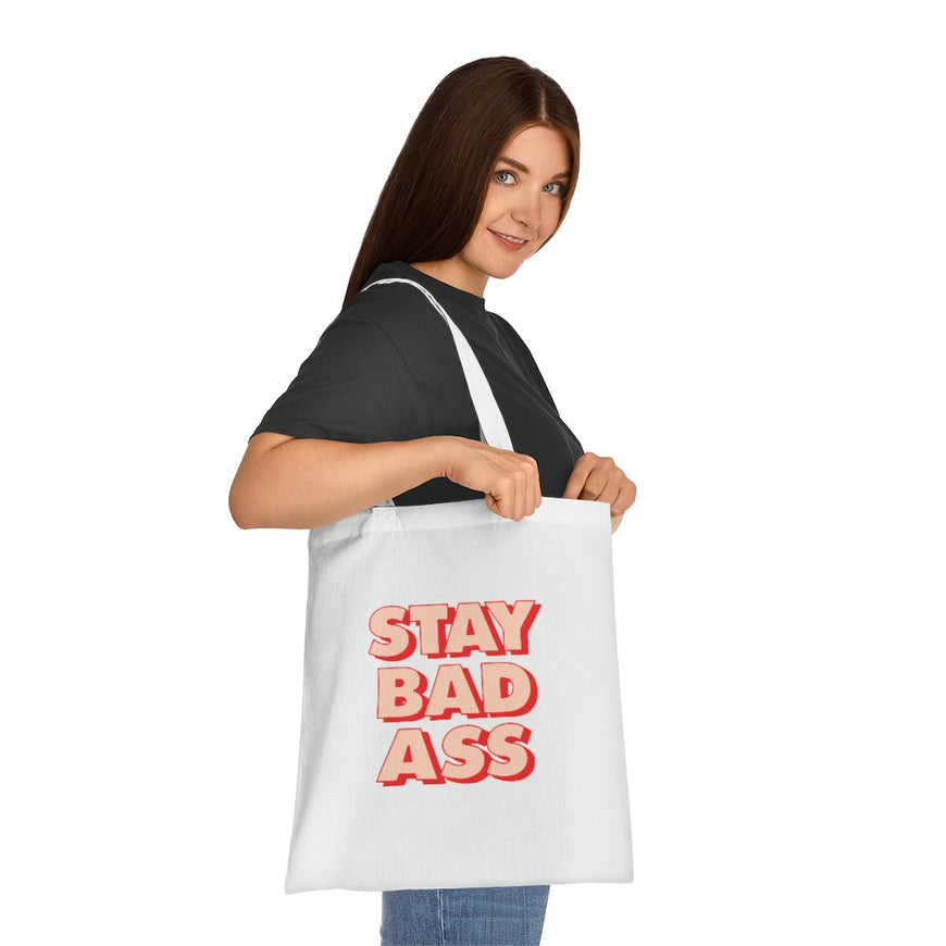 Stay Bad Ass Tote Bag