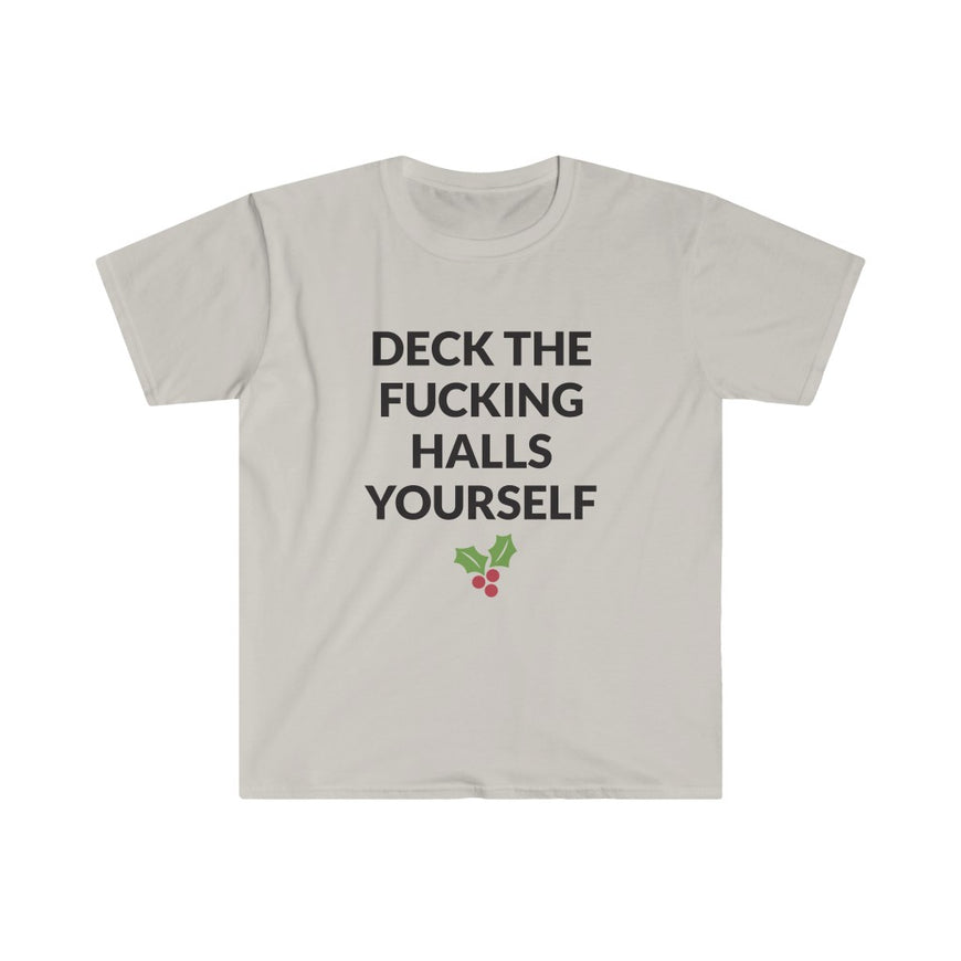 Deck The Halls Yourself T-Shirt