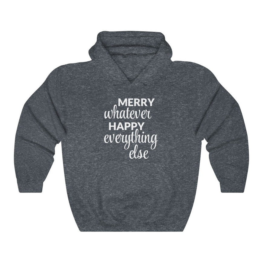 Merry Whatever Happy Everything Else Hooded Sweatshirt