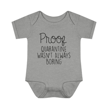 Quarantine Wasn't Boring Infant Onesie