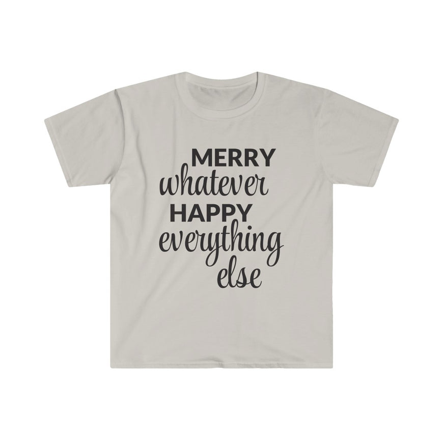 Merry Whatever Happy Everything Else T-Shirt