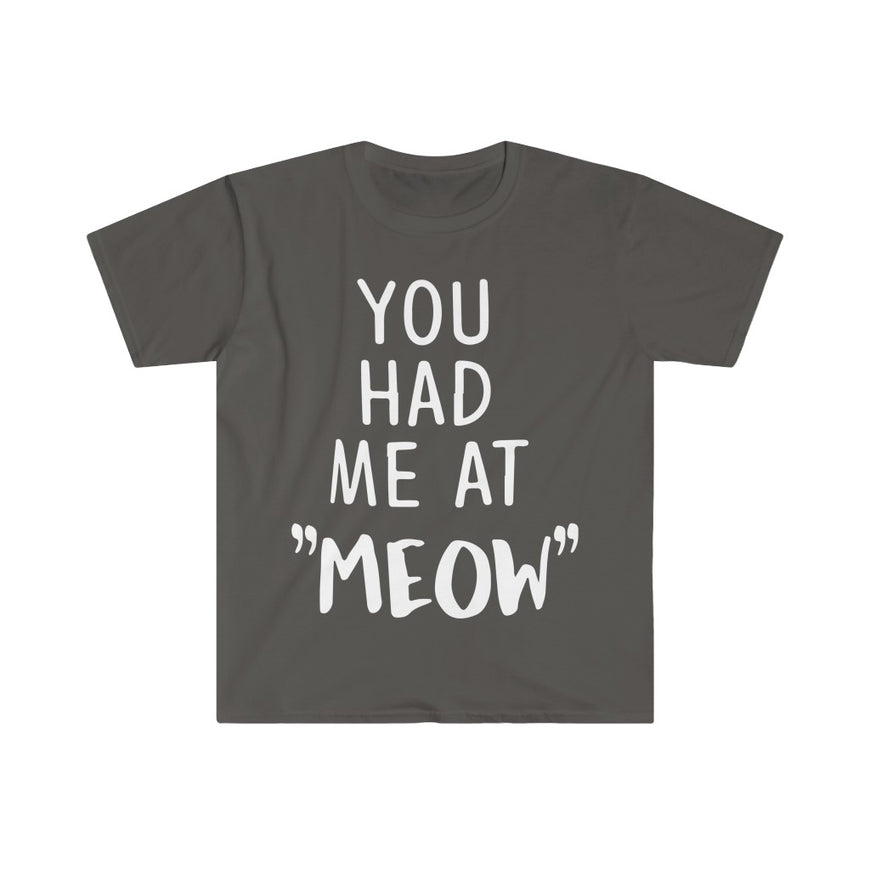 You Had Me At Meow T-Shirt