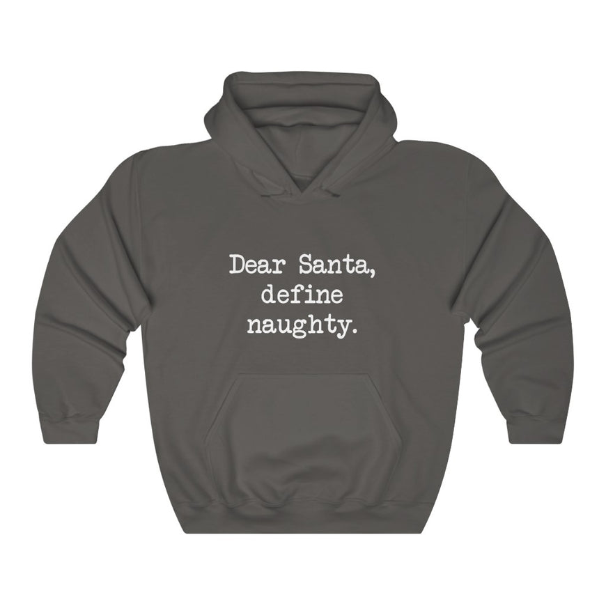 Dear Santa, Define Naughty Hooded Sweatshirt