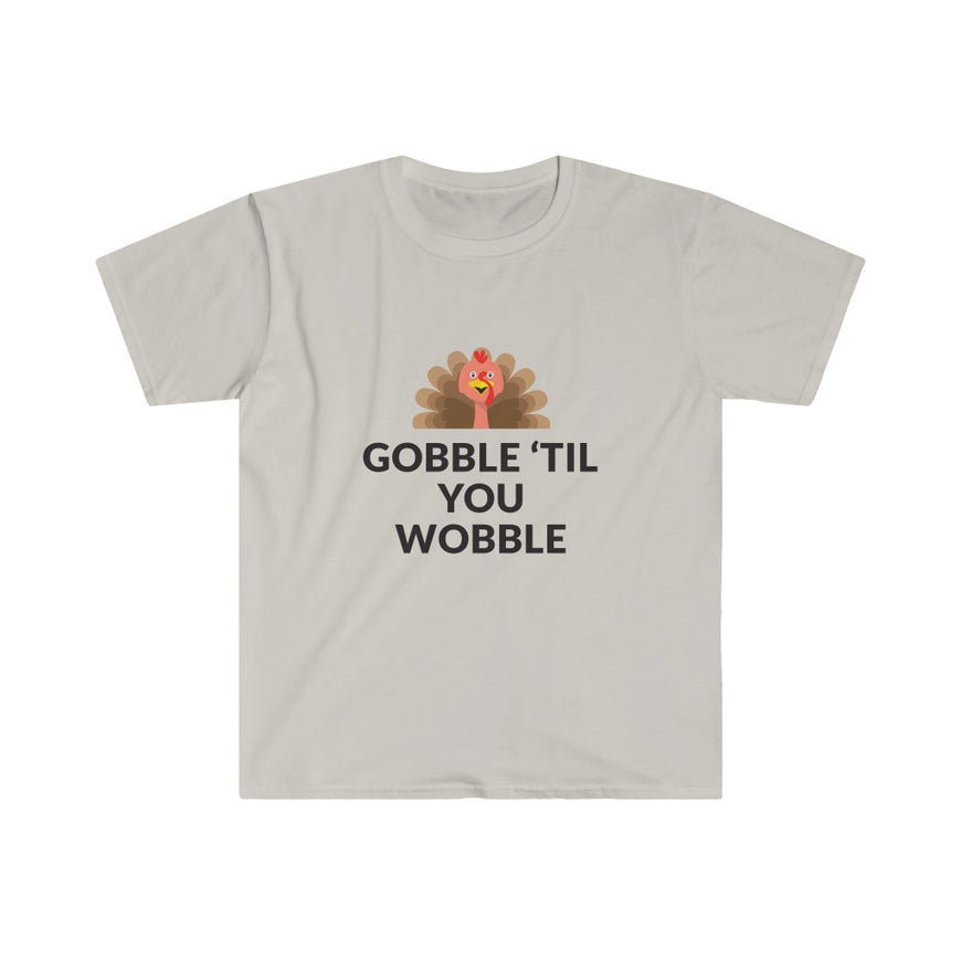 Gobble 'Til You Wobble T-Shirt