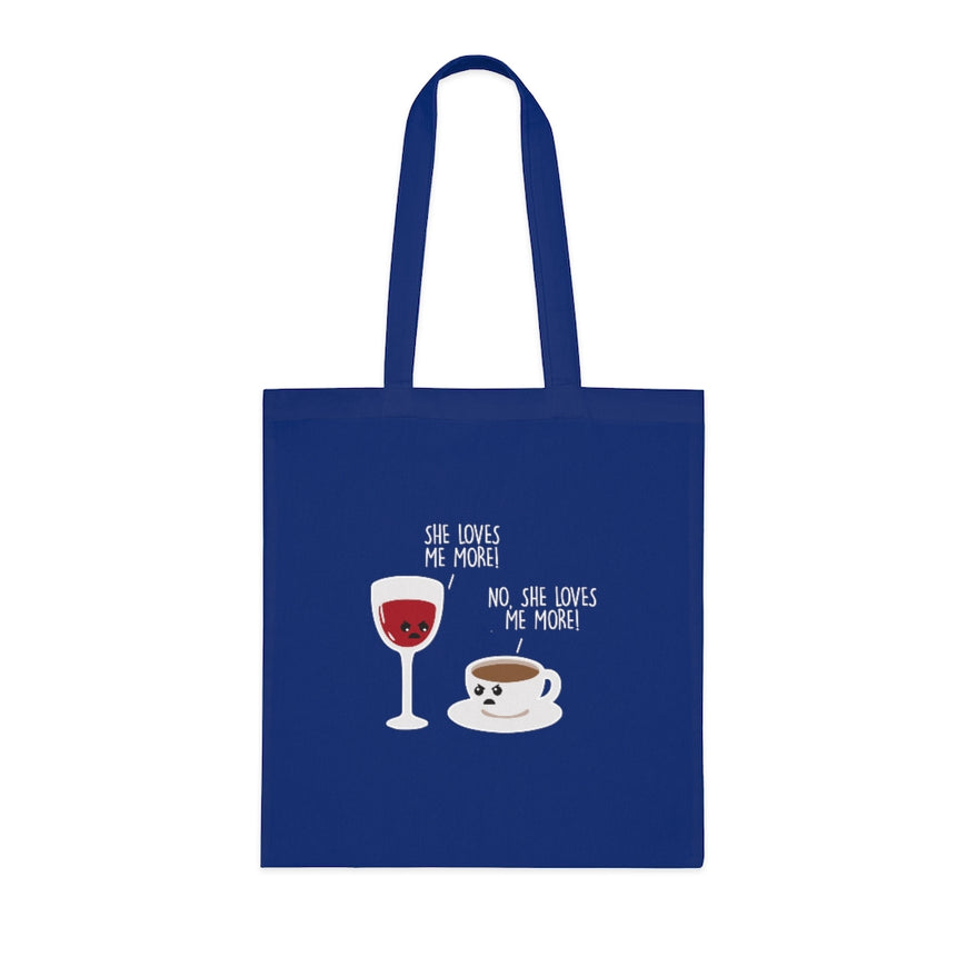 She Loves Me More Tote Bag