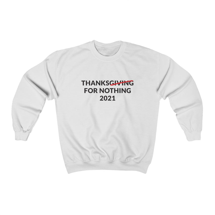 Thanks For Nothing Crewneck Sweatshirt