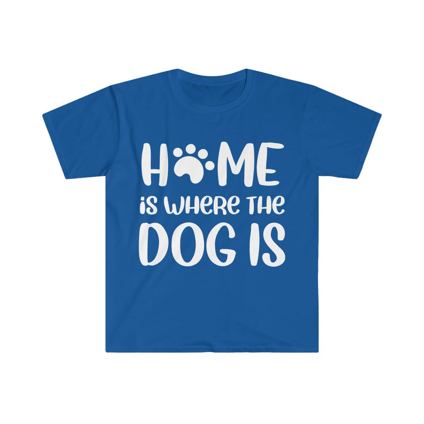 Home Is Where The Dog Is T-Shirt