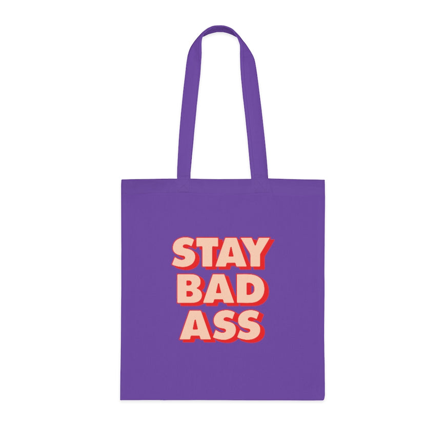 Stay Bad Ass Tote Bag
