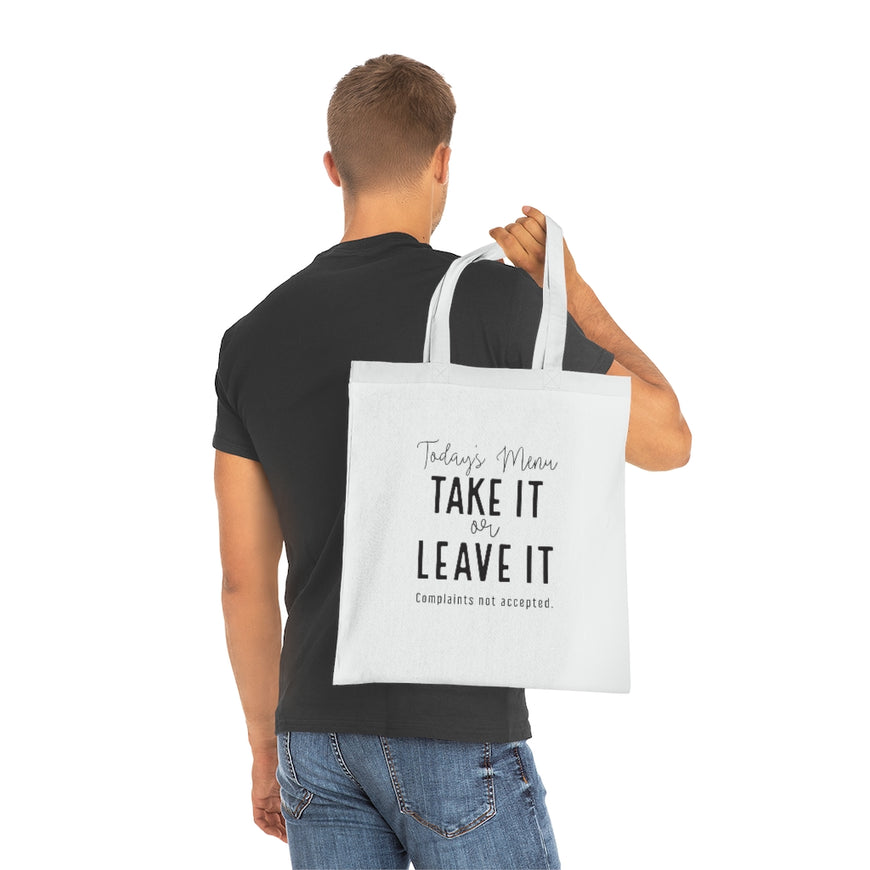 Take It Or Leave It Tote Bag