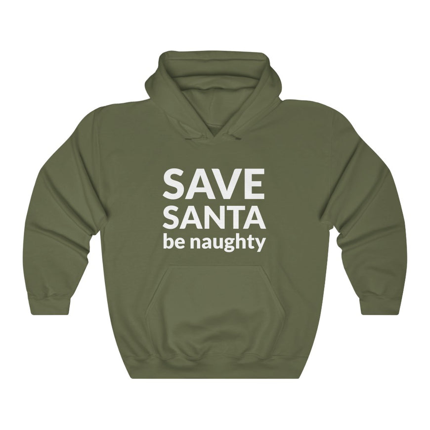SAVE SANTA Be Naughty Hooded Sweatshirt