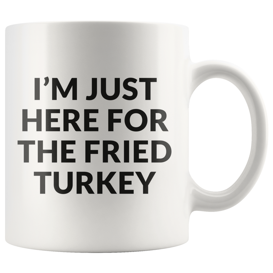 Here For The Fried Turkey Coffee Mug
