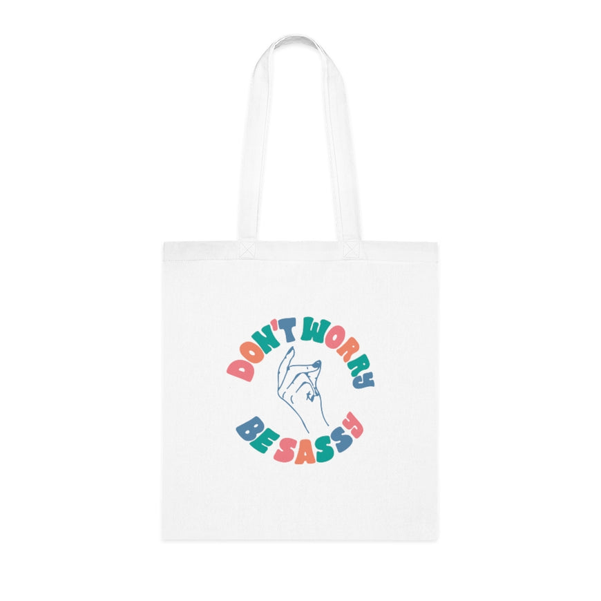 Don't Worry Be Sassy Tote Bag